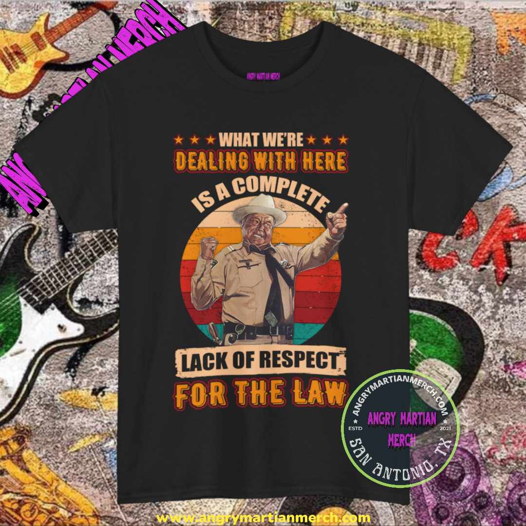 Lack of Respect For The Law Sheriff Buford T Justice Smokey and The Bandit T-Shirt